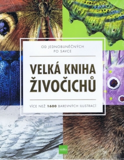 Velká kniha živočichů od jednobuněčných po savce - Více než 1600 barevných ilust