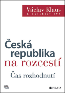 Česká republika na rozcestí / Čas rozhodnutí