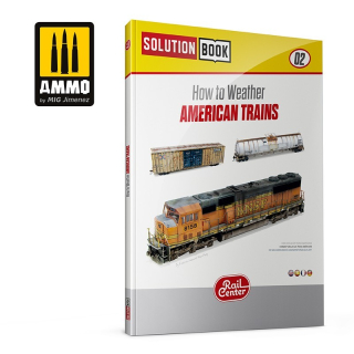 AMMO RAIL CENTER SOLUTION BOOK 02 - How to Weather American Trains (English, Castellano, Français, Deutch)