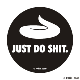Just do shit.