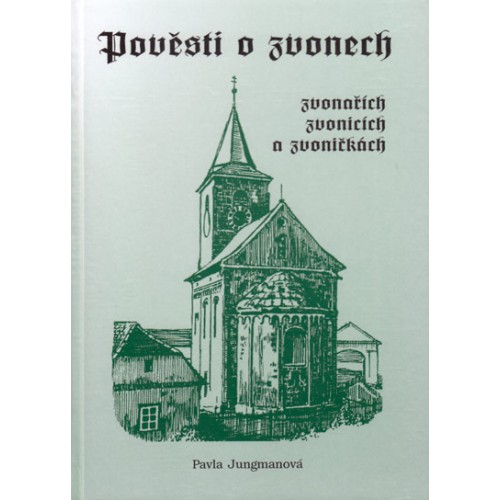 Pověsti o zvonech, zvonařích, zvonicích a zvoničkách - eKNIHA