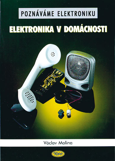Poznáváme elektroniku - Elektronika v domácnosti • DOPRODEJ