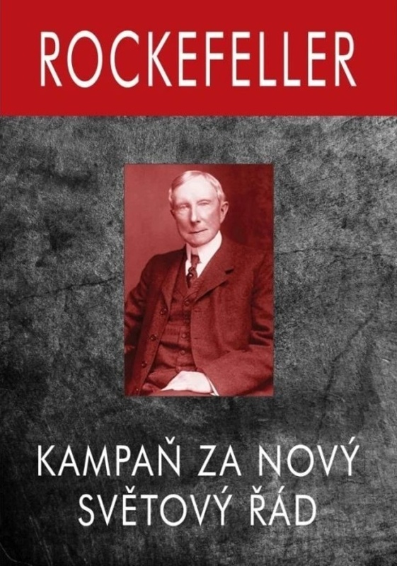 ROCKEFELLER - KAMPAŇ ZA NOVÝ SVĚOVÝ ŘÁD
