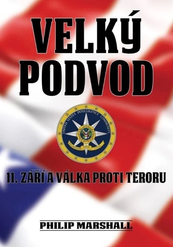 VELKÝ PODVOD: 11. ZÁŘÍ A VÁLKA PROTI TERORU