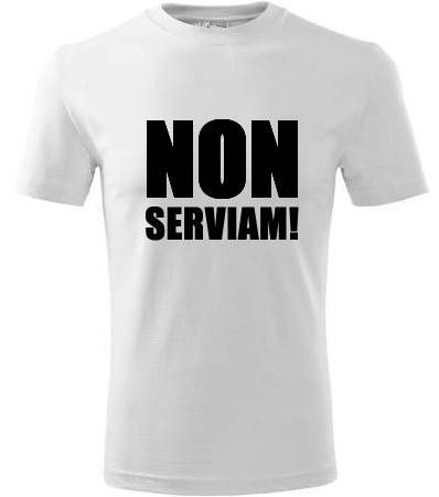 Triko "NON SERVIAM!"