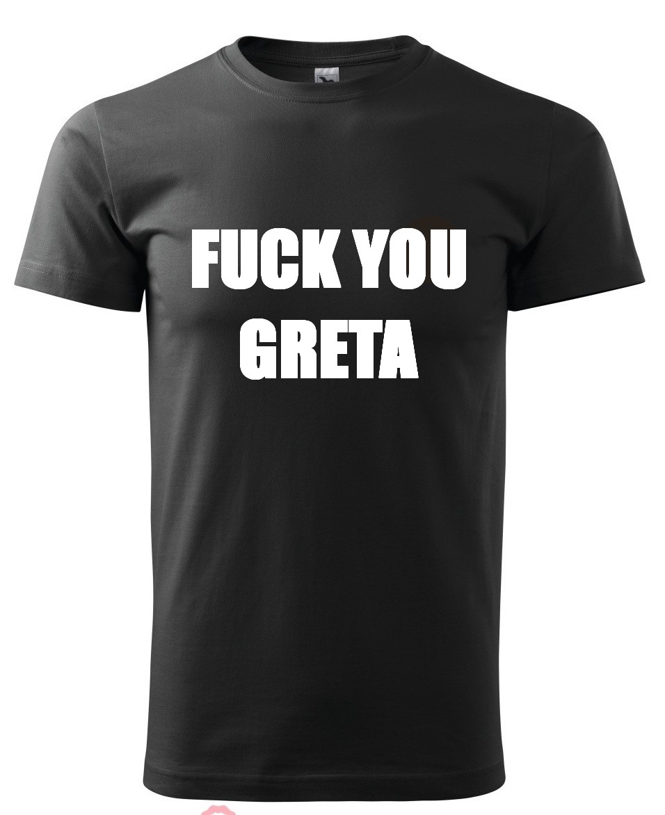 Triko "FUCK YOU GRETA" ČERNÉ
