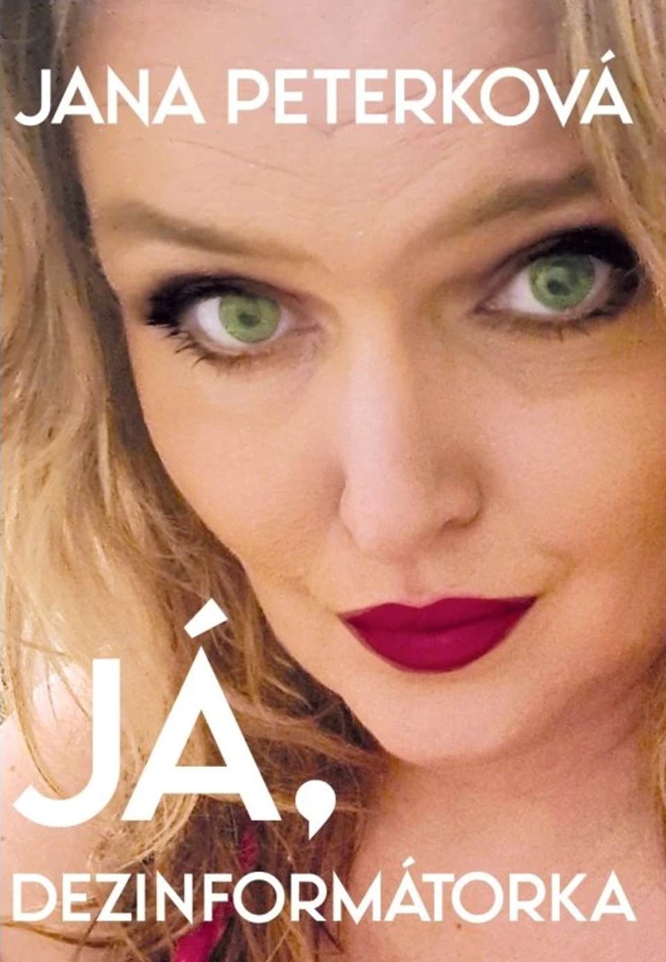 JÁ, DEZINFORMÁTORKA