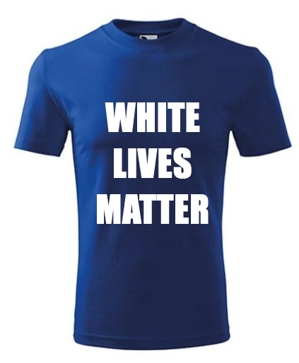 Triko "WHITE LIVES MATTER" MODRÉ