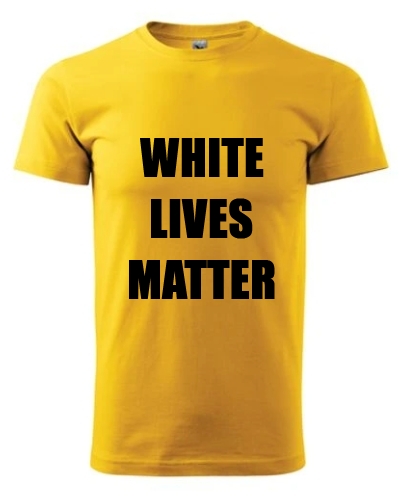 Triko "WHITE LIVES MATTER" ŽLUTÉ
